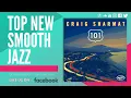 New Smooth Jazz: Craig Sharmat - 101 (#CraigSharmat #SmoothJazz) "BEST SMOOTH JAZZ"