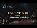 Download Lagu Tyok Satrio - Ada Untukmu (Live With Alfa Bintang Orchestra)