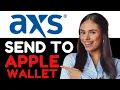 HOW TO SEND AXS TICKETS TO APPLE WALLET 2024 FULL GUIDE