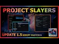 Project Slayers Script PASTEBIN