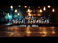 Download Lagu Tinggal Kenangan (Atai 2 ) cover by ennaz