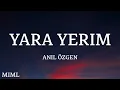Anıl Özgen - Yara Yerim (Sözleri/Lyrics)(مترجمة)