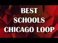 Best Schools around Chicago Loop United States