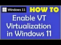 How to Enable VT Virtualization Technology in Windows 11