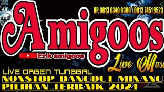 Download NONSTOP DANGDUT MINANG PILIHAN TERBAIK 2024 LIVE ORGEN TUNGGAL AMIGOOS MP3