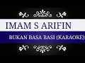Download Lagu IMAM S ARIFIN - BUKAN BASA BASI (KARAOKE)