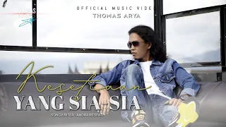 thomas arya kesetiaan yang sia sia official music video 