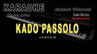 Download KADO PASSOLO - KARAOKE - ANSAR . S   - Nada Pria MP3