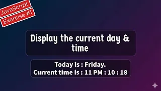 Display Current Day and Time using JavaScript