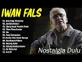 Lagu LAGU POPULER IWAN FALS | FULL ALBUM 