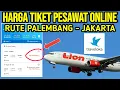 Download Lagu Harga Tiket Pesawat Palembang Jakarta di Traveloka 2025 Harga Tiket Pesawat hari ini