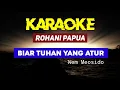 Download Lagu Karaoke Rohani Papua - Biar Tuhan Yang Mengatur || Wem Meosido