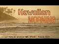 Hawaiian Morning | Serene Slack Key to Start Your Day 🌅