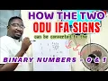 How the two Odu Ifa Signs Can be Converted to the two Binary Numbers or Digits - 0 1