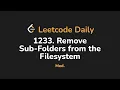 1233 Remove Sub-Folders from the Filesystem Leetcode Daily - Python