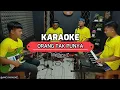 Download Lagu ORANG TAK PUNYA KARAOKE NADA COWOK Megyy Z