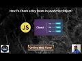 How To Check a Key Exists in JavaScript Object Program to Check if a Key Exists in an Object