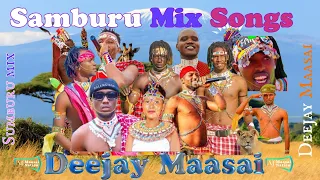 THE BEST OF SAMBURU TRENDING SONGS BY DEEJAY MAASAI SAMBURU MIX 2025 MAASAI NATION Maa Fyp 