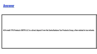 What is ach credit TPG products SBTPG LLC