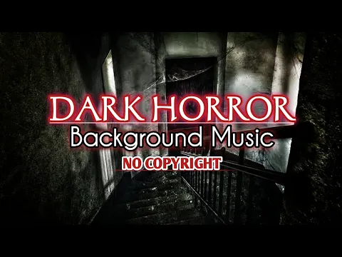 Download MP3 DARK HORROR - Background Music (NO COPYRIGHT) Free Download