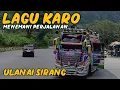 Download Lagu LAGU KARO DIPERJALANAN || ULANAI SIRANG