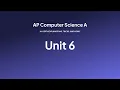 AP Computer Science A Explained Unit 6