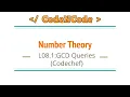 L08 1 GCD Queries Codechef Number Theory CodeNCode
