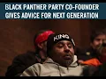 Black Panthers Bobby Seale gives advice to next generation facing racial injustice