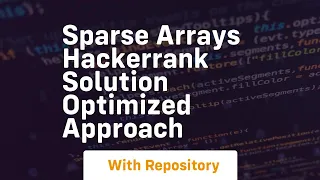 sparse arrays hackerrank solution optimized approach