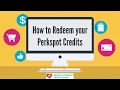 How to Redeem Your Perkspot Credits