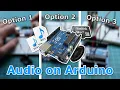 3 Options for Playing on Arduino