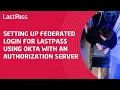 Download Lagu Federatieve aanmelding instellen voor LastPass met Okta met een autorisatieserver