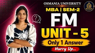 FM FINANCIAL MANAGEMENT UNIT-5 ONLY 1 ANSWER MBA SEM-2 OSMANIA UNIVERSITY shivanipallela