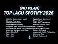 (No Iklan) Top Lagu Spotify Indonesia 2026 Paling Viral - Playlist Santai \u0026 Kerja