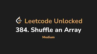 384 Shuffle an Array Leetcode Unlocked - Python