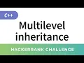HackerRank Solution Multi Level Inheritance in C