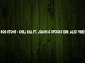 Rob $tone - Chill Bill ft. J.Davis & Spooks (Dir. Alex Vibe)