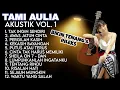 Download Lagu LAGU COVER TAMI AULIA | Lagu Cover Terbaik Bikin Santai \u0026 Rileks Sepanjang Hari #tamiaulia #akustik 