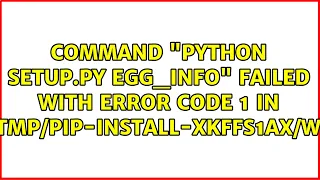 Command python setup py egg - info failed with error code 1 in
