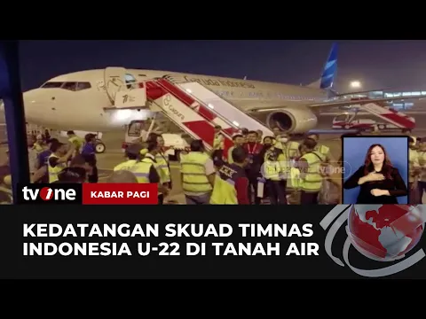 Timnas Indonesia U-22 Tiba di Tanah Air Tadi Malam