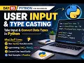 Python User Input Type Casting Explained for Beginners Day 3 Python Tutorial