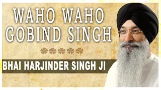 waho waho gobind singh bhai harjinder singh ji waho waho gobind singh