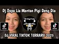 Download Lagu DJ DAPA LIA MANTAN PIGI DENG DIA BY DJ BONSAI VIRAL TIKTOK TERBARU 2025 YANG KALIAN CARI CARI !!