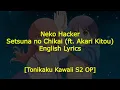 Download Lagu [LYRICS] Neko Hacker - Setsuna no Chikai (ft. Akari Kitou) [Tonikaku Kawaii S2 OP]