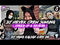 DJ HEYEK CREW SUWUNG ( SPEED UP \u0026 REVERB )