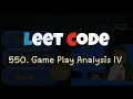 LeetCode 550 Game Play Analysis IV SQL Solution Explained Step-by-Step