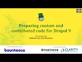 Preparing custom and contributed code for Drupal 9