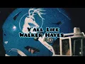Walker Hayes - Y all Life