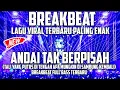 Download Lagu Dj Breakbeat Andai Tak Berpisah Viral(Aku Yang Sendiri Tanpa Cinta)Fullbass Terbaru Putra Andesta