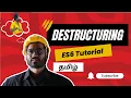 Destructuring assignment - JavaScript ES6 array and object destructuring tutorial in tamil